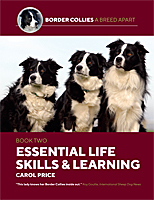 Border Collies A Breed Apart, Book 2 - Essential Life Skills & Learning